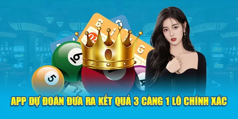 App dự đoán đưa ra kết quả 3 càng 1 lô chính xác