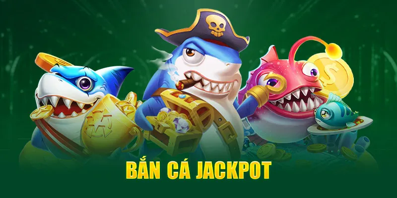 Bắn cá Jackpot