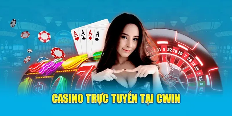 Casino trực tuyến tại Cwin