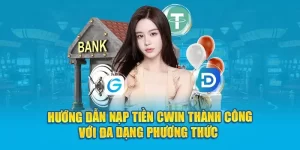 hướng dẫn nạp tiền cwin