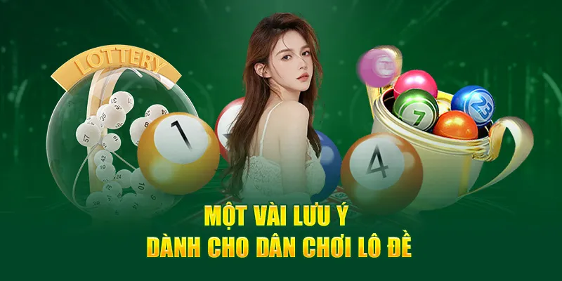 Một vài lưu ý dành cho dân chơi lô đề