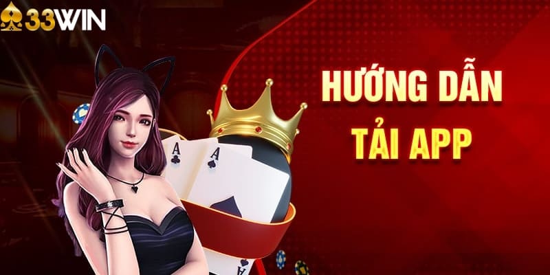 Hướng dẫn tải app 33WIN cho android và IOS