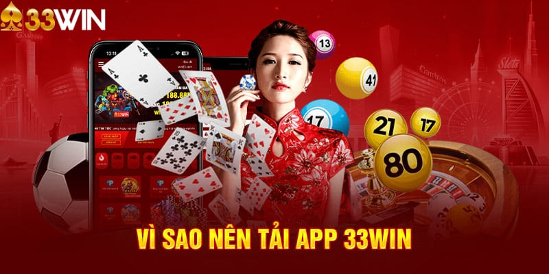 Ưu điểm khi tải app 33WIN